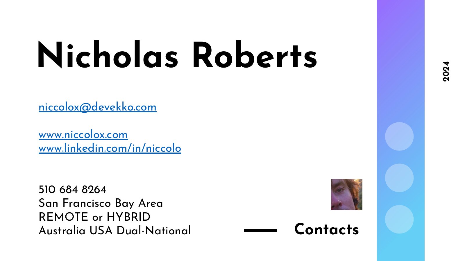 Original closing portfolio slide with Nicholas Roberts’s contact information, Bay Area location, and Australia and USA dual nationality